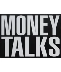 Barbara Kruger, Untitled (Money Talks), 2011, photographic silkscreen on vinyl