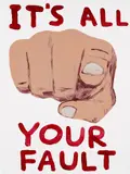 David Shrigley, It’s All Your Fault, 2019, Screenprint in colors, on Somerset paper, the full sheet