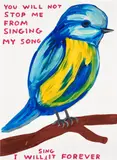 David Shrigley, You Will Not Stop Me From Singing My Song, 2021, Screenprint in colours with varnish overlay, on Somerset Satin paper, the full sheet
