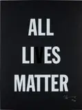 Hank Willis Thomas, All Lies Matter, 2019, Screenprint, on black wove paper, with full margins