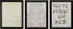 Pope.L, Three works: (i) White People are the Whale ; (ii) Green People Don't Care What Color They Are As Long As They Get It for Free ; (iii) White People are Ass, 2004, ink, gouache and mixed media on graph paper, in artist's frame