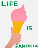 David Shrigley, Life is Fantastic, 2016, Screenprint in colours, on wove paper, the full sheet