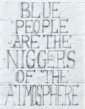 Félix González-Torres, Blue People are the Niggers of the Atmosphere