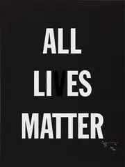 All Lies Matter by Hank Willis Thomas, 2019, Screenprint, on black wove paper, with full margins, sold Apr 2023