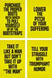 Kameelah Janan Rasheed, Purchase the Proper Boots with which to Pull Yourself Up by the Bootstraps; Lower the Pitch of Your Suffering; Take It Like a Man But Don't Take It Up with the Man; and Tell Your Struggle with Triumphant Humor, 2014, Four inkjet prints in colors, on thin wove paper, the full sheet