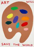 David Shrigley, Art Will Save the World, 2019, Screenprint in colors, on Somerset paper, the full sheet