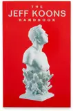Jeff Koons, The Jeff Koons Handbook, 1992, Paperback artist monograph