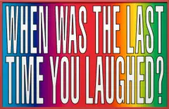 Barbara Kruger, Untitled (WHEN WAS THE LAST TIME YOU LAUGHED?), 2011, archival pigment print, in artist’s frame