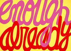 Deborah Kass, Enough Already, 2009, Screenprint in colors, on Museum Board, the full sheet