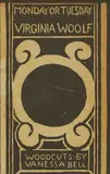 Vanessa Bell, Book cover for 'Monday or Tuesday' by Virginia Woolfe, a woodcut design published in an edition of 1000 by the Hogarth Press