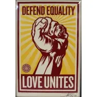 Shepard, Defend equality/ love unites, FAIREY (USA B. 1970) "Defend equality/ love unites" Screenprint signed and numbered