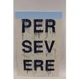 Gilbane Peck, Perservere, Oil on canvas