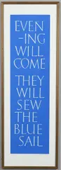 Ian Hamilton Finlay, Evening/Sail: Evening Will Come They Will Sew The Blue Sail, Screenprint