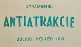 Július Koller, Antiatrakcie