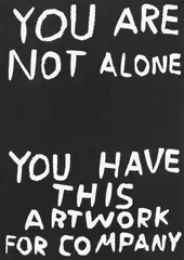 David Shrigley, You Are Not Alone, 2014, linogravure