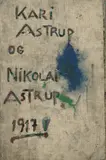 Nikolai Astrup, Tegnebok for Kari Astrup og Nikolai Astrup, 1917, Blyant, akvarell og sjablonger/klistremerker i en skissebok