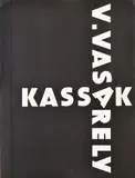 Lajos – Vasarely Viktor Kassák, Album šiestich serigrafií Lajosa Kassáka z rokov 1920-30 a šiestich serigrafií Viktora Vasarelyho z rokov 1950-60, 1961 (poradové číslo 49, z celkového nákladu 100), serigrafie na papieri (Typographie de Fequet et Baudier)