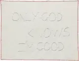 Tracey Emin, Only God Knows I'm Good, 2009, embroidered thread on cotton