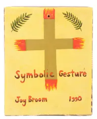 Symbolic Gesture by Joy Broom, 1990, mixed media collage, offered Oct 2012