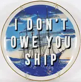 Maggie Hall, I Don't Owe You Ship, enamel on glazed ceramic plate