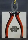 Władysław Przystański, Używaj izolowanych narzędzi, 1976 r., 1976, plakat BHP; offset, papier, 68
