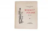 Bronisław Gembarzewski, Wojsko polskie. Księstwo Warszawskie 1807-1814, Warszawa, 1912 r., wyd. 2 rozszerzone 350 stron, 8 kolorowych tablic, liczne ilustracje w tekście; stan dobry