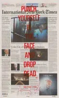 Chopped Liver Press, Punch Yourself in The Face and Drop Dead, screenprint on found newspaper