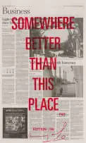Chopped Liver Press, Somewhere Is Better Than This Place, screenprint on found newspaper
