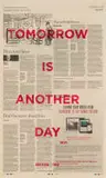 Chopped Liver Press, Tomorrow Is Another Day, screenprint on found newspaper