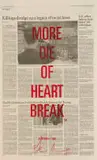 Chopped Liver Press, More Die of Heart Break, screenprint on found newspaper