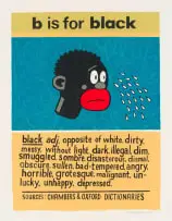 Anton Kannemeyer, B is for Black, colour lithograph on paper