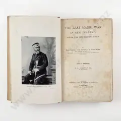 Whitmore Major-General Sir George S, The Last Maori War In New Zealand
