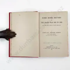 Gorton Lieut-Col Edward, Some Home Truths re The Maori War 1863 To 1869