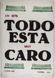Antonio Caro, Todo está muy caro, 1978, Serigrafìa sobre papel. Ejemplar 5 de 40
