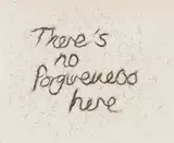 Frances Goodman, There's No Forgiveness Here
