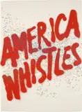 Ed Ruscha, America Whistles, 1976, Lithograph in colors, on Arches paper, the full sheet