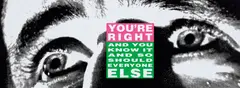 You're Right by Barbara Kruger, 2010, Lithograph in colors, on wove paper, the full sheet,, sold Oct 2019