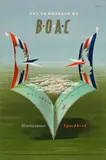 Abram Games, FLY TO BRITAIN BY BOAC, STRATOCRUISER, SPEEDBIRD