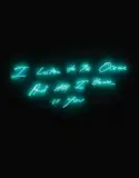 Tracey Emin, I Listen To The Ocean And All I Hear Is You, 2018, Neon