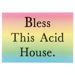 Jeremy Deller, BLESS THIS ACID HOUSE, 2020, 2020