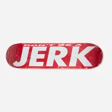 Barbara Kruger, Don't Be A Jerk skateboard deck, 2017, transfer-printed maple plywood