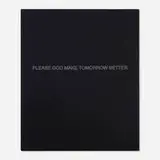 Claire Fontaine, Please God Make Tomorrow Better (from the Artists Space Annual Edition Portfolio 2010), 2010, screenprint on archival box