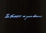 Tracey Emin, Be Faithful to Your Dreams