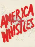 Ed Ruscha, America Whistles, from America: The Third Century, 1976, Lithograph in colors, on Arches paper, the full sheet