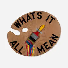 William T. Wiley, A Sign from the Country Painter, 1968, wooden artist's palette with acrylic, plastic letters and paintbrush