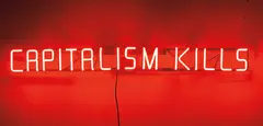 Capitalism Kills by Claire Fontaine, 2008, neon, transformer, sold Sep 2015