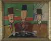Unsigned, The Three Chaps, Oil on canvas modernist scene shows three men at table with wine. They wear fancy coats and ties with tall hats