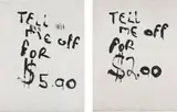 Nate Lowman and Dan Colen, Tell Me off for $5.00, Tell me off for $2.00, 2006, diptych, latex on plywood