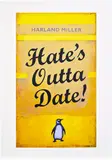 Harland Miller, Hate's Outta Date, 2022, Screenprint in colours, on Somerset Radiant paper, with full margins