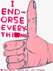 I Endorse Everything by David Shrigley, 2019, screenprint in colors on Somerset, sold Jan 2025